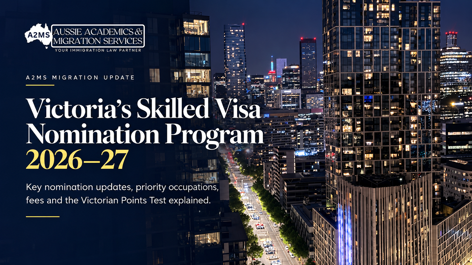 Victoria Skilled Visa Nomination Program 2026–27 – A2MS guide to the Victorian Points Test, priority occupations, nomination fees and subclass 190 and 491 visas. Background Melbourne photograph by Sunil Choudhary.